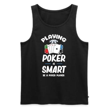 Playing Poker Is Smart Be a Poker Player - Men's Premium Organic Tank Top - black - Front - Michal (187cm)