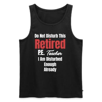 Glück Ist, Ein Pensionierter Sportlehrer Und - Männer Premium Bio Tank Top - Schwarz - Vorne - Michal (187cm)