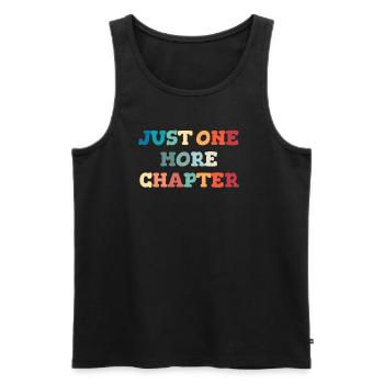Just one more chapter. book lover, bookworm, - Men's Premium Organic Tank Top - black - Front - Michal (187cm)