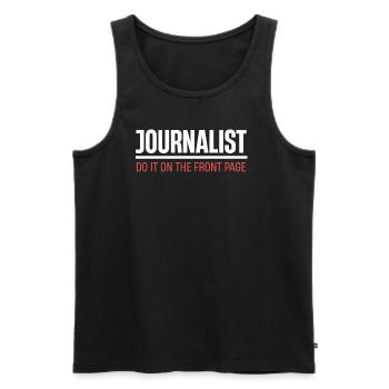 Journalisten Tun Es Auf Der Titelseite Autor - Männer Premium Bio Tank Top - Schwarz - Vorne - AI Model Male 178 light (178cm)