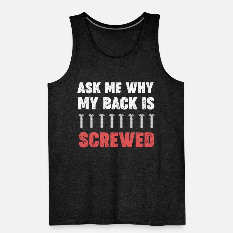 Ask me why my back screwed Men's Premium Organic Tank Top