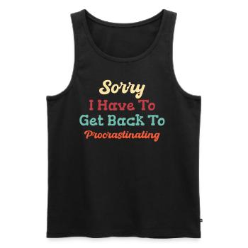 Sorry, I have to go back to the procrastination - Men's Premium Organic Tank Top - black - Front - AI Model Male 178 light (178cm)