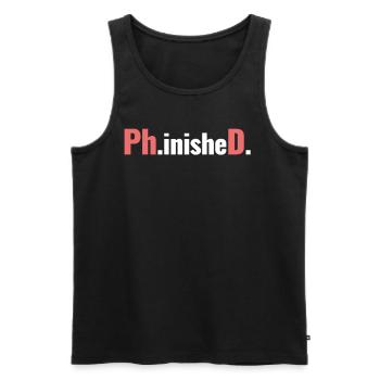 Ph.inished. Ph.d. Doktorat Master Bachelor - Männer Premium Bio Tank Top - Schwarz - Vorne - Michal (187cm)