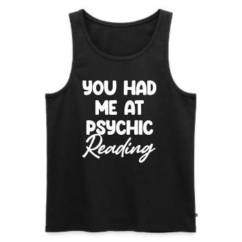 Du Hattest Mich Beim Hellseher-lesen Himmlischer - Männer Premium Bio Tank Top - Schwarz - Vorne - Michal (187cm)