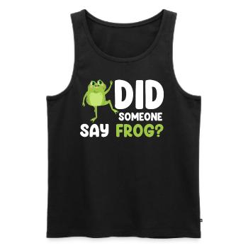 Did someone say frog? Funny Frog Lovers - Men's Premium Organic Tank Top - black - Front - AI Model Male 178 light (178cm)