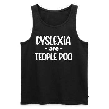 Dyslexics are teople poo awareness - Men's Premium Organic Tank Top - black - Front - AI Model Male 178 light (178cm)