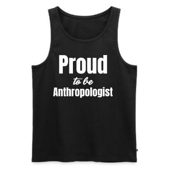 Proud to be an anthropologist Funny - Men's Premium Organic Tank Top - black - Front - AI Model Male 178 light (178cm)