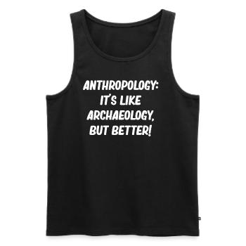 Anthropologie: Es Ist Wie Archäologie, Aber - Männer Premium Bio Tank Top - Schwarz - Vorne - Michal (187cm)