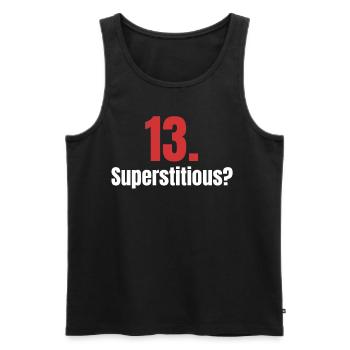13. Superstitious? Merry superstition, misfortune, - Men's Premium Organic Tank Top - black - Front - AI Model Male 178 light (178cm)