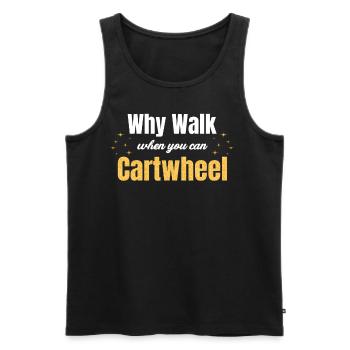 Warum Zu Fuß Gehen, Wenn Sie Rad Schlagen Können - Männer Premium Bio Tank Top - Schwarz - Vorne - AI Model Male 178 light (178cm)