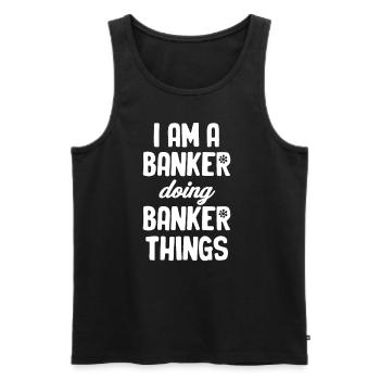 Ich Bin Ein Banker, Der Banker-dinge Macht, - Männer Premium Bio Tank Top - Schwarz - Vorne - AI Model Male 178 light (178cm)