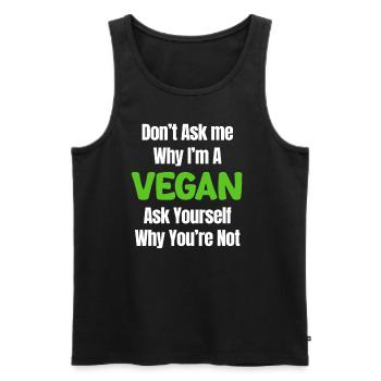 Don't ask me why I'm vegan, ask - Men's Premium Organic Tank Top - black - Front - AI Model Male 178 light (178cm)