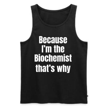 Because I'm the biochemistry-therefore-scientist - Men's Premium Organic Tank Top - black - Front - AI Model Male 178 light (178cm)