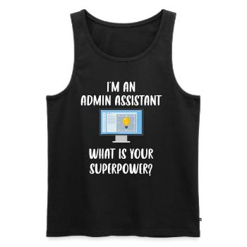 I am an administrative assistant. What are your - Men's Premium Organic Tank Top - black - Front - Michal (187cm)