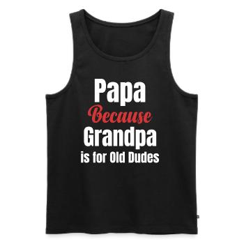 "dad, because grandpa is for old guys, humor, - Men's Premium Organic Tank Top - black - Front - AI Model Male 178 light (178cm)