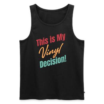C’est ma décision pour le vinyle ! Collectionneur - Débardeur bio Premium Homme - noir - Devant - AI Model Male 178 light (178cm)