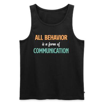 t shirt for beware Every behavior is a form of - Men's Premium Organic Tank Top - black - Front - Michal (187cm)