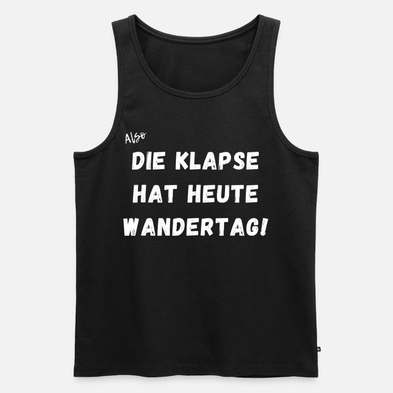 Die Klapse hat Heute Wandertag. - Männer Premium Bio Tank Top - Schwarz