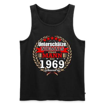 Unterschätze NIE einen Mann, der 1969 geboren ist! - Männer Premium Bio Tank Top - Schwarz - Vorne - Michal (187cm)