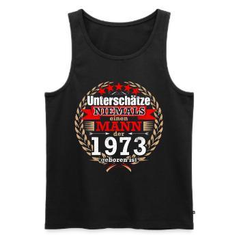 Unterschätze NIE einen Mann, der 1973 geboren ist! - Männer Premium Bio Tank Top - Schwarz - Vorne - Michal (187cm)