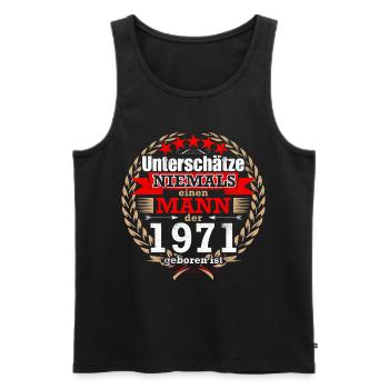 Unterschätze NIE einen Mann, der 1971 geboren ist! - Männer Premium Bio Tank Top - Schwarz - Vorne - Michal (187cm)