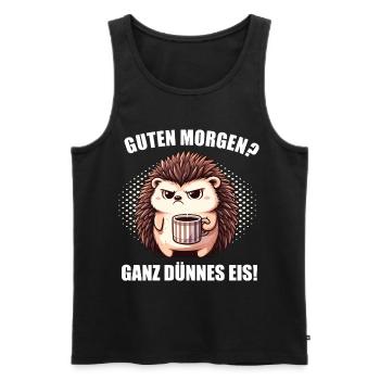 Guten morgen Ganz dünnes Eis Igel Igelliebhaber - Männer Premium Bio Tank Top - Schwarz - Vorne - Michal (187cm)