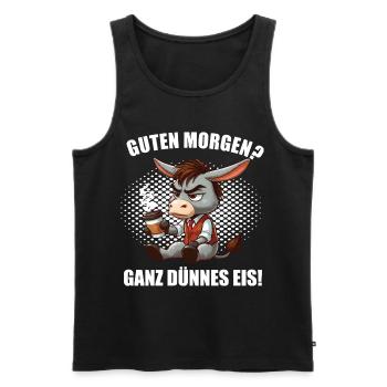 Guten Morgen ganz dünnes Eis Esel Eselchen Muli - Männer Premium Bio Tank Top - Schwarz - Vorne - Michal (187cm)