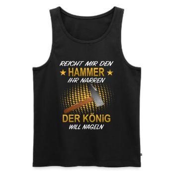 Handwerker Hammer Nagel König Narren Nageln - Männer Premium Bio Tank Top - Schwarz - Vorne - AI Model Male 178 light (178cm)