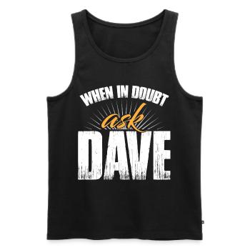 When In Doubt Ask Dave - Men's Premium Organic Tank Top - black - Front - AI Model Male 178 light (178cm)