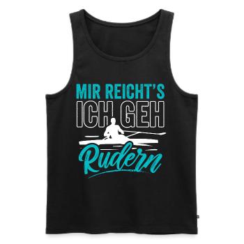 Mir reicht´s Ich geh Rudern - Männer Premium Bio Tank Top - Schwarz - Vorne - Michal (187cm)