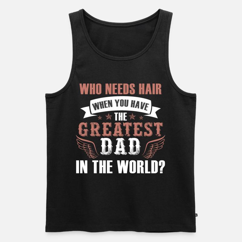 Wer braucht Haar Greatest Dad - Männer Premium Bio Tank Top - Schwarz