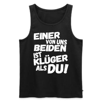 Einer von uns beiden ist Klüger als du! - Männer Premium Bio Tank Top - Schwarz - Vorne - Michal (187cm)