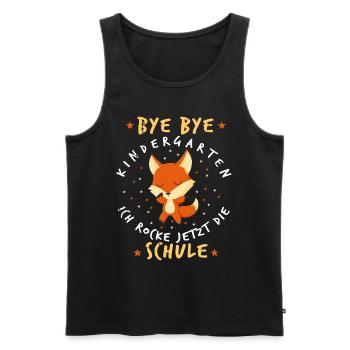 Bye Bye Kindergarten Einschulung Fuchs Geschenk - Männer Premium Bio Tank Top - Schwarz - Vorne - Michal (187cm)