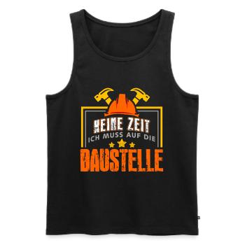 Keine Zeit Ich Muss Auf Die Baustelle Bauherr - Männer Premium Bio Tank Top - Schwarz - Vorne - AI Model Male 178 light (178cm)