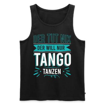 Der tut nix der will nur Tango tanzen - Männer Premium Bio Tank Top - Schwarz - Vorne - Michal (187cm)