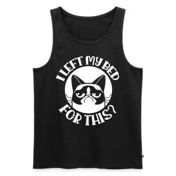 I LEFT MY BED FOR THIS? SAYING - Men's Premium Organic Tank Top - black - Front - Michal (187cm)