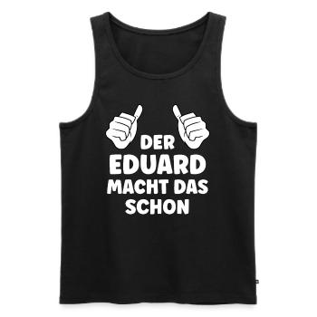 Eduard Lustiger Spruch Vorname Name Eduard - Männer Premium Bio Tank Top - Schwarz - Vorne - Michal (187cm)