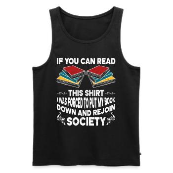 I Was Forced To Put My Book Down Reading - Men's Premium Organic Tank Top - black - Front - Michal (187cm)