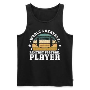 Worlds Okayest Fantasy Football Player Fantasy Foo - Men's Premium Organic Tank Top - black - Front - Michal (187cm)