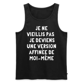 Je ne vieilli pas, je deviens une version affinée - Débardeur bio Premium Homme - noir - Devant - Michal (187cm)
