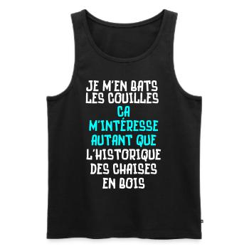 je m'en bats les couilles, l'historique des chaise - Débardeur bio Premium Homme - noir - Devant - Michal (187cm)