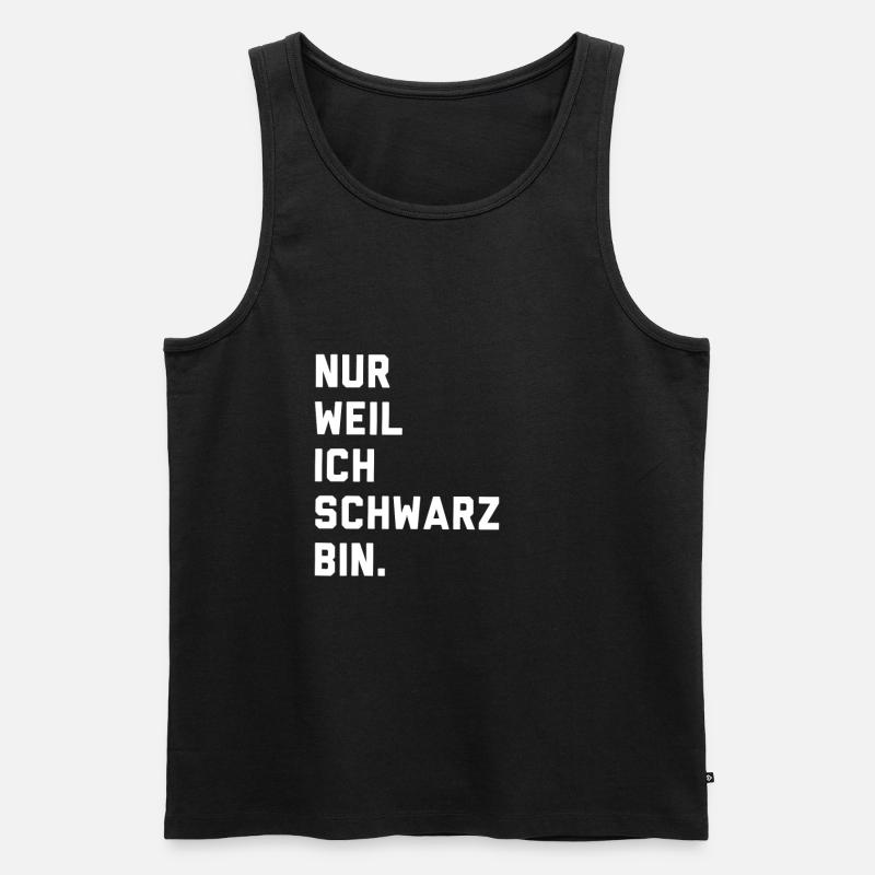 Nur weil ich schwarz bin - Männer Premium Bio Tank Top - Schwarz