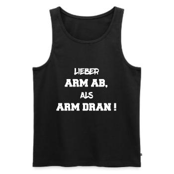 Lieber Arm ab, als arm dran - Männer Premium Bio Tank Top - Schwarz - Vorne - AI Model Male 178 light (178cm)
