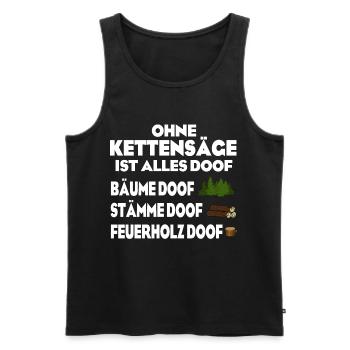 Ohne Kettensäge doof - Männer Premium Bio Tank Top - Schwarz - Vorne - AI Model Male 178 light (178cm)