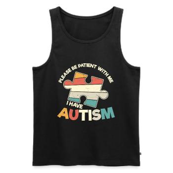 Please Be Patient With Me I Have Autism - Men's Premium Organic Tank Top - black - Front - AI Model Male 178 light (178cm)
