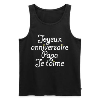 Joyeux anniversaire Papa Je t'aime - Débardeur bio Premium Homme - noir - Devant - Michal (187cm)