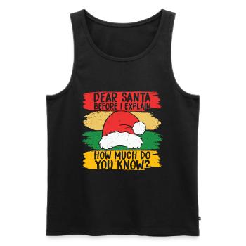 Dear Santa How Much Do You Know - Men's Premium Organic Tank Top - black - Front - AI Model Male 178 light (178cm)