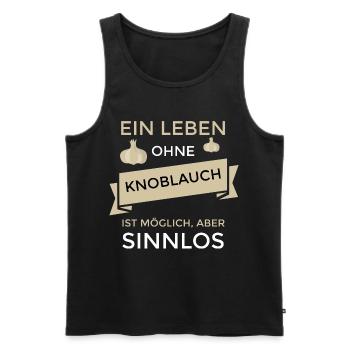 Ein Leben ohne Knoblauch ist möglich, aber sinnlos - Männer Premium Bio Tank Top - Schwarz - Vorne - Michal (187cm)