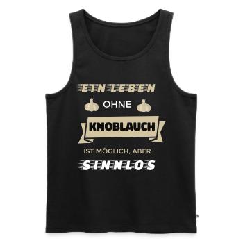 Leben ohne Knoblauch ist möglich, aber sinnlos - Männer Premium Bio Tank Top - Schwarz - Vorne - Michal (187cm)