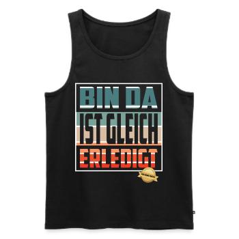 Bin da, ist gleich Erledigt - Männer Premium Bio Tank Top - Schwarz - Vorne - AI Model Male 178 light (178cm)